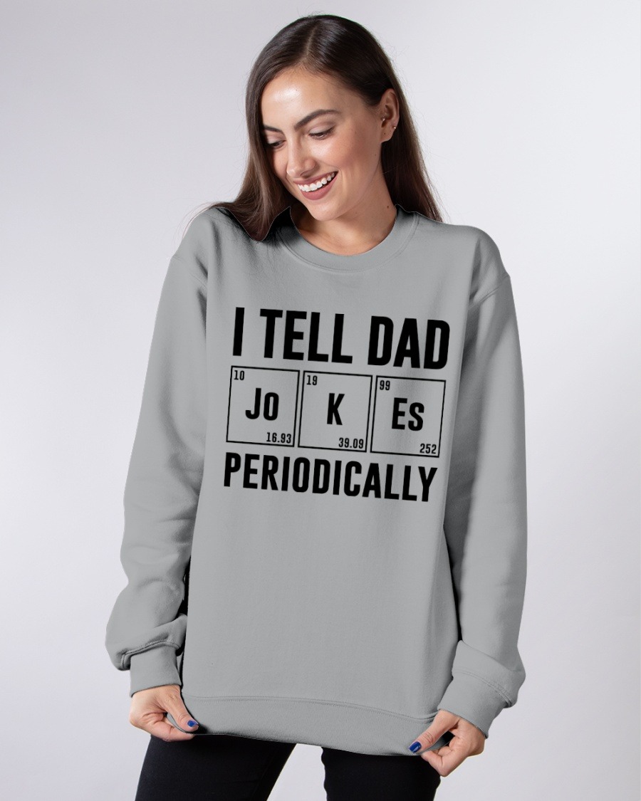 I tell dad periodically shirt 3