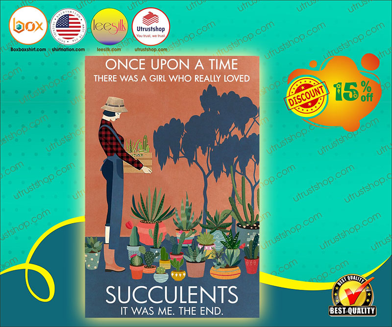 Once upon a time there was a girl who really loved succulents poster 5