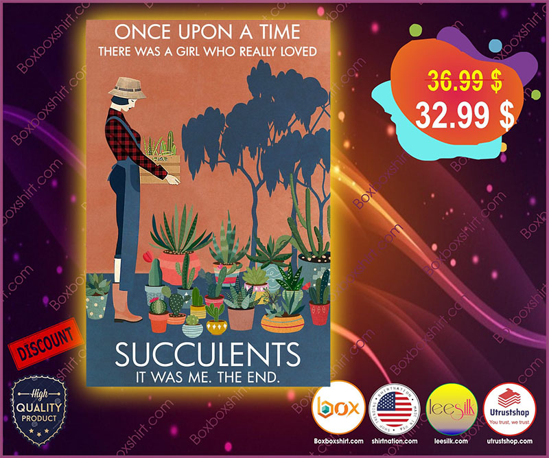 Once upon a time there was a girl who really loved succulents poster 4