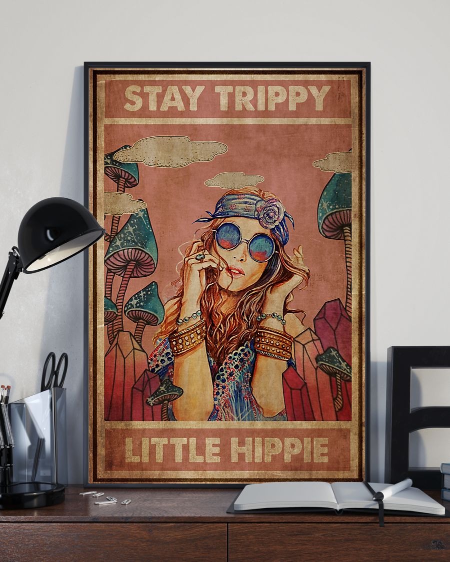 Stay trippy little hippie poster 2