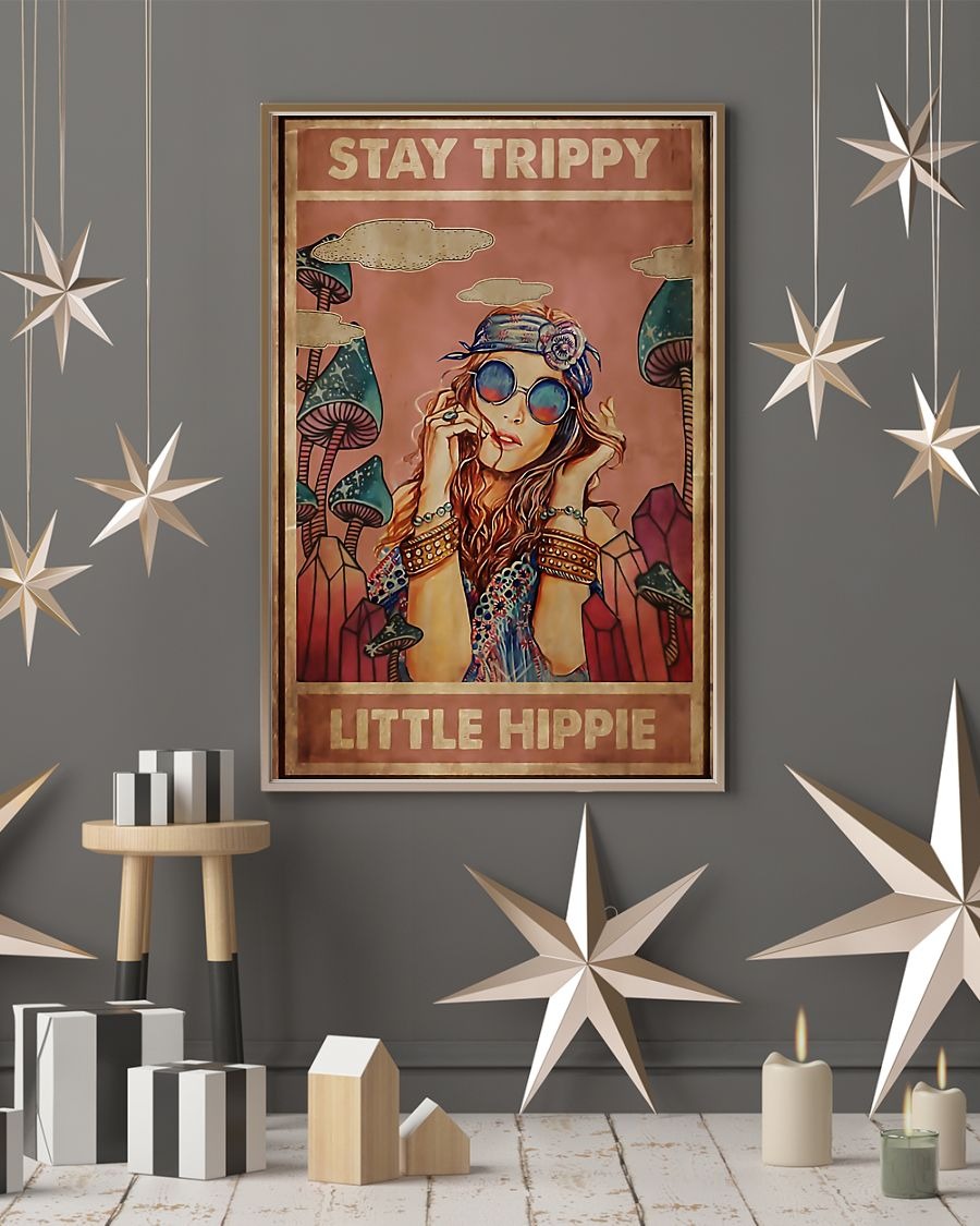 Stay trippy little hippie poster 4