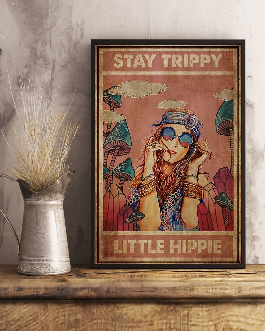 Stay trippy little hippie poster 3