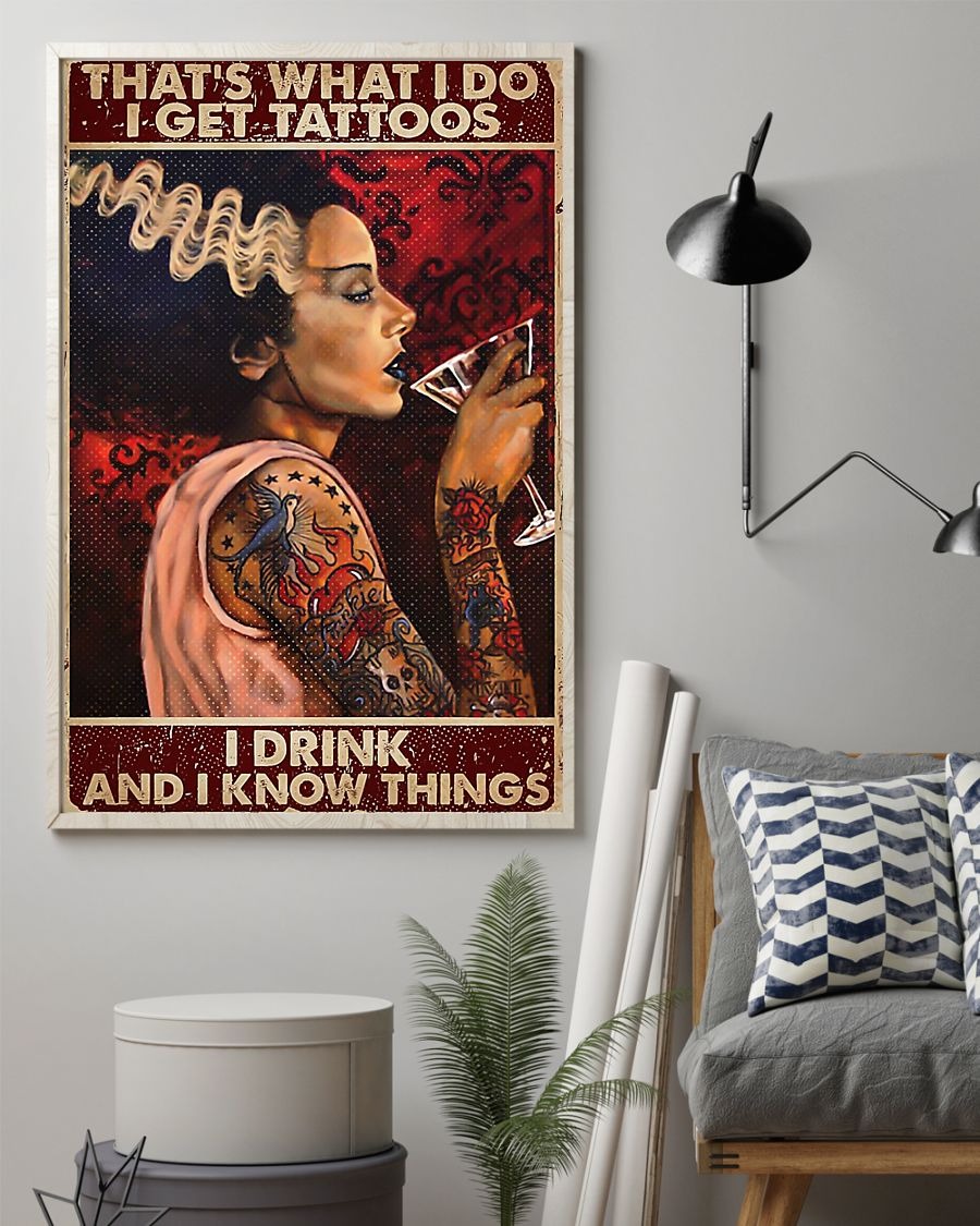 That's what I do I get tattoos I drink and I know things poster 3