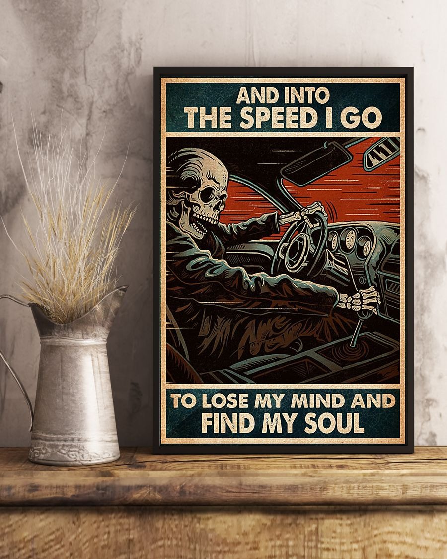 Skull Skeleton into the speed I go to lose my mind and find my soul poster