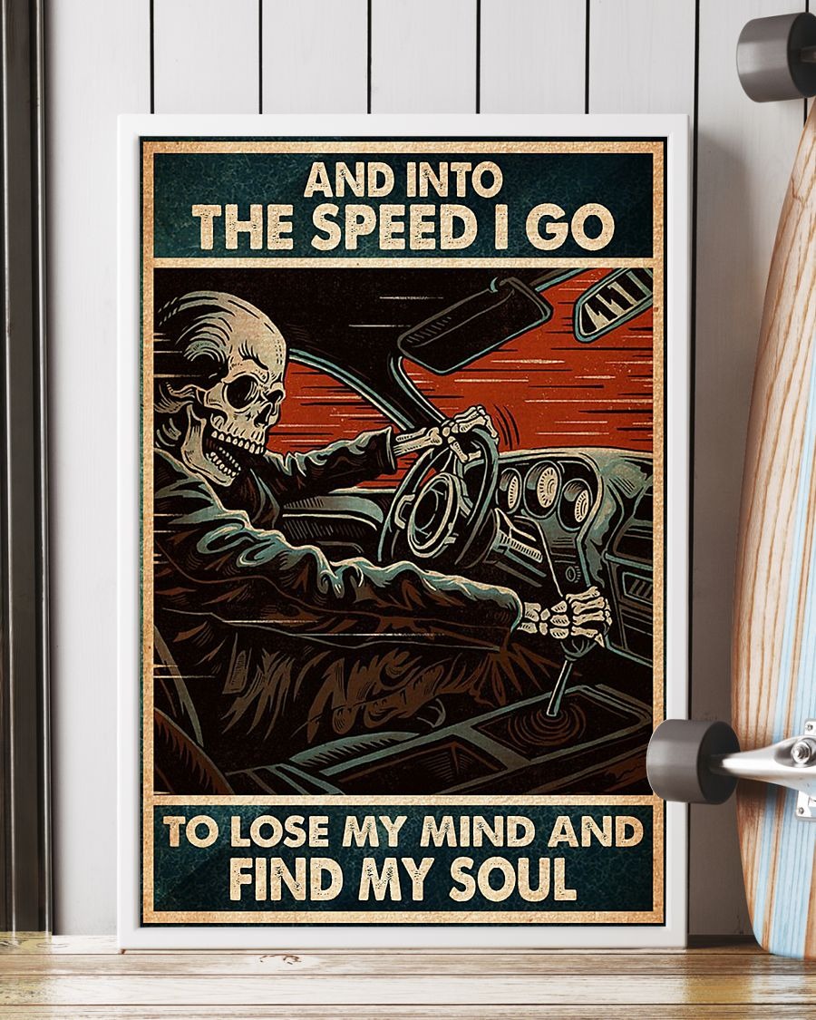 Skull Skeleton into the speed I go to lose my mind and find my soul poster