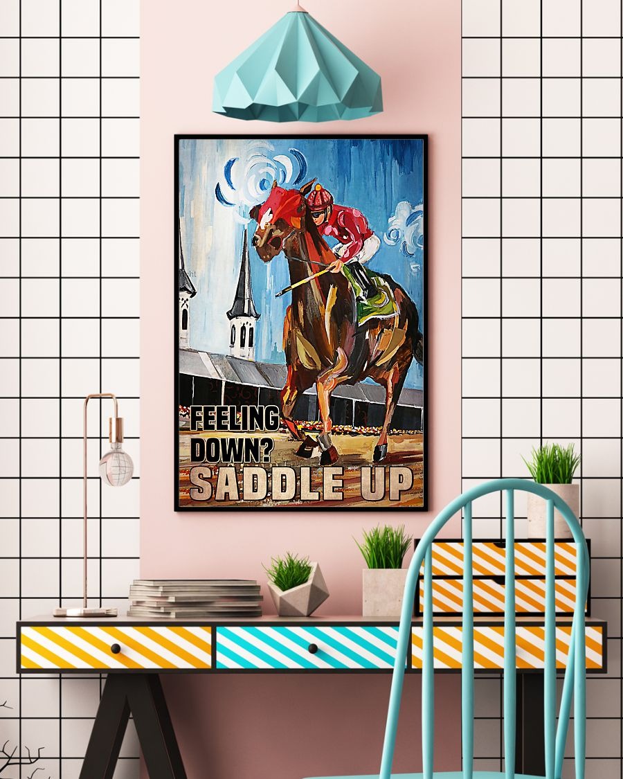 Horse racing Feeling down saddle up poster