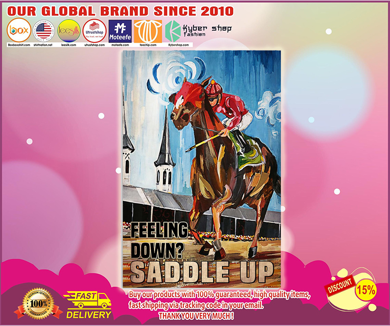 Horse racing Feeling down saddle up poster