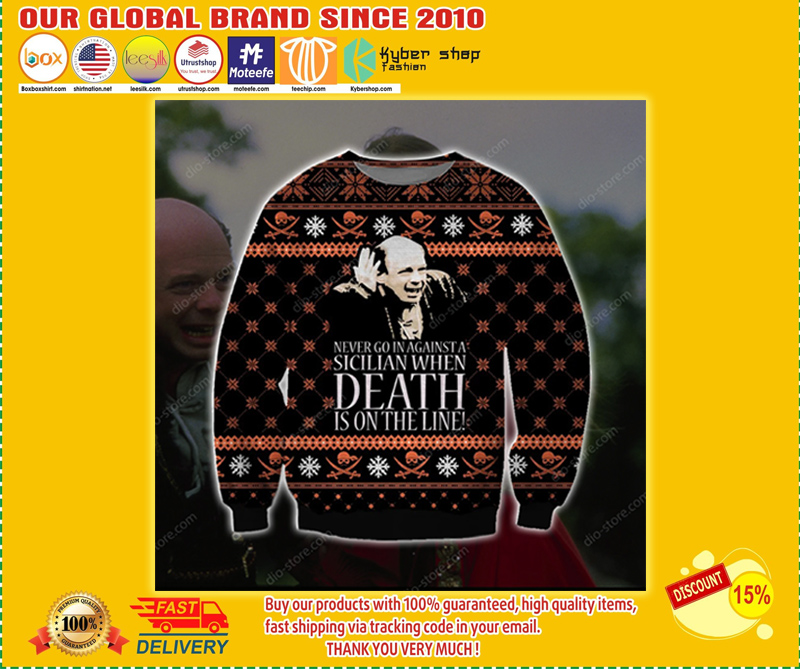 NEVER GO IN AGAINST A SICILIAN WHEN DEATH IS ON THE LINE UGLY CHRISTMAS SWEATER 3