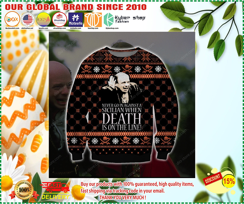 NEVER GO IN AGAINST A SICILIAN WHEN DEATH IS ON THE LINE UGLY CHRISTMAS SWEATER 2