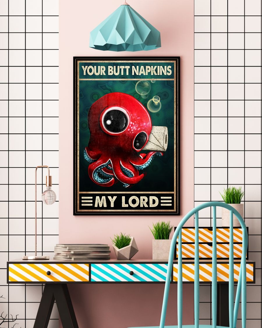 Octopus your butt napkins my lord poster