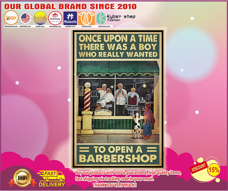 Once upon a time there was a boy who really wanted to open a barbershop poster