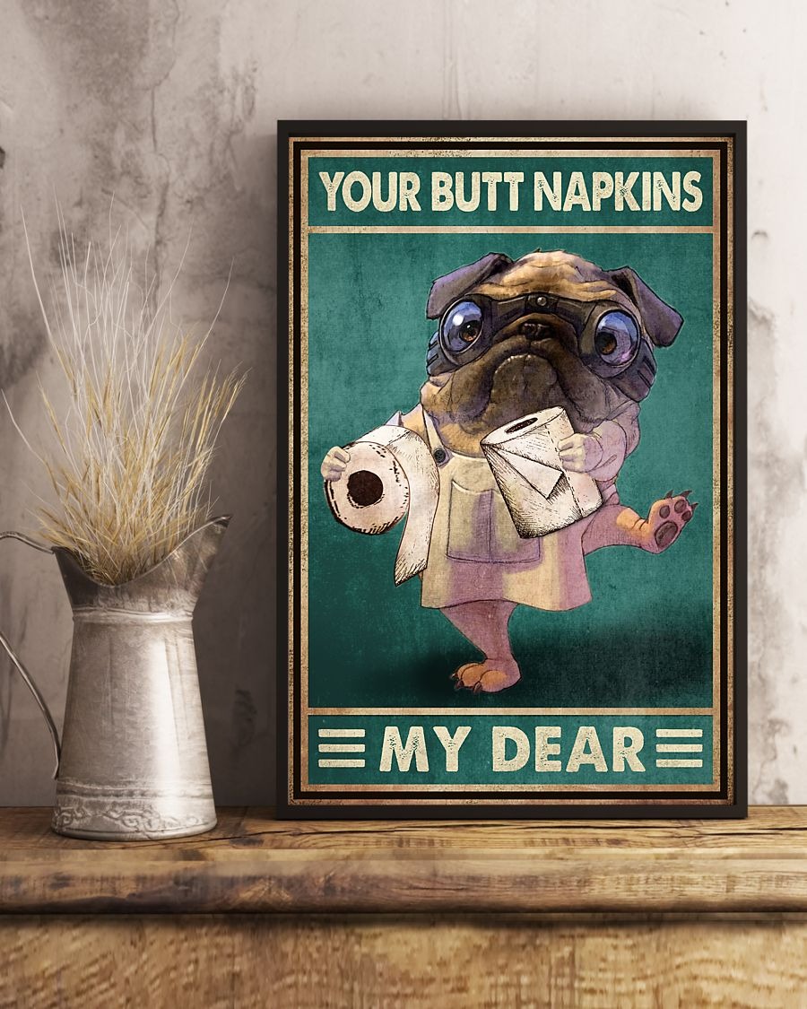 Pug dog your butt napkins my dear poster