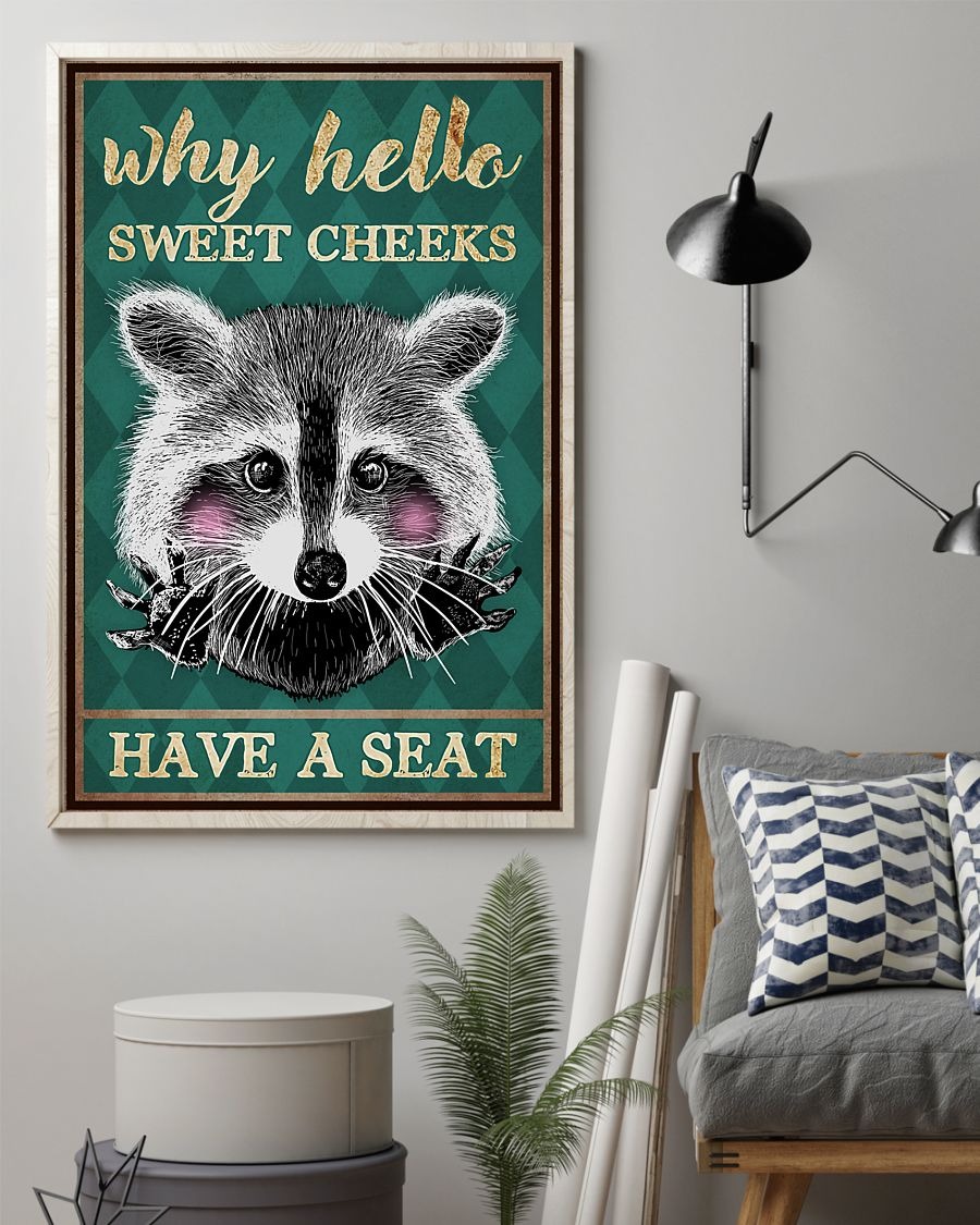 Raccoon why hello sweet cheeks have a seat poster