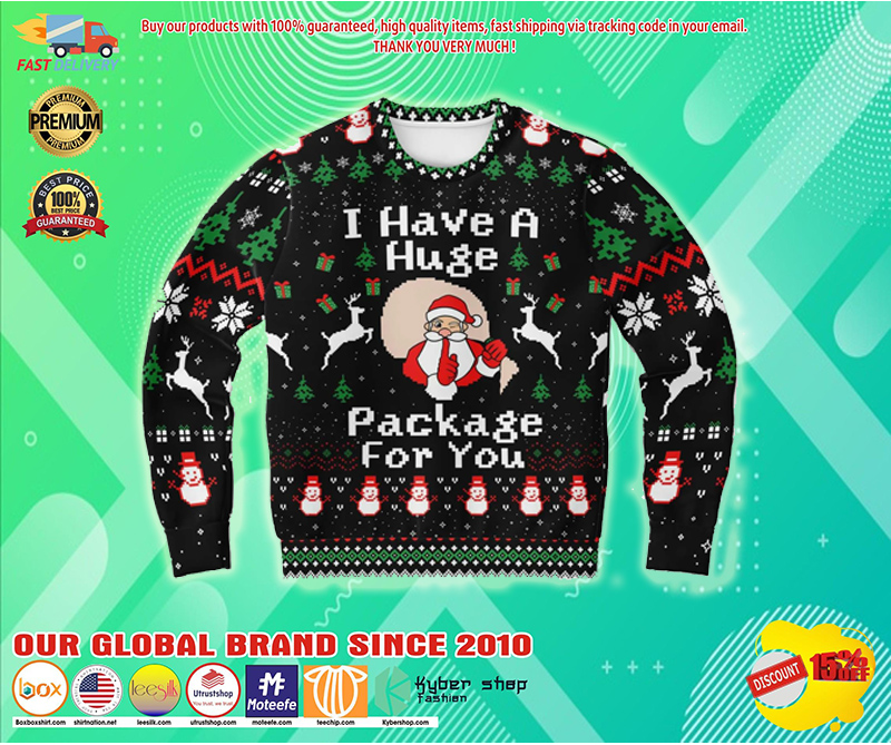 Santa Clause I have a huge package for you ugly christmas sweater