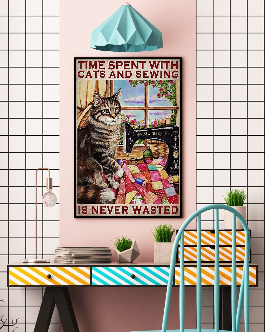 Time spent with cats and sewing is never wasted poster