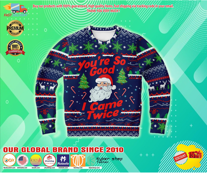 You're so good I came twice ugly christmas sweater