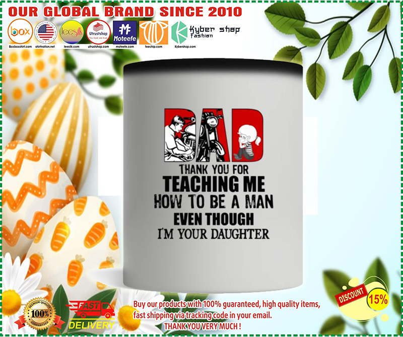 Biker dad thank for teach me how to be a man even I'm your daughter mug