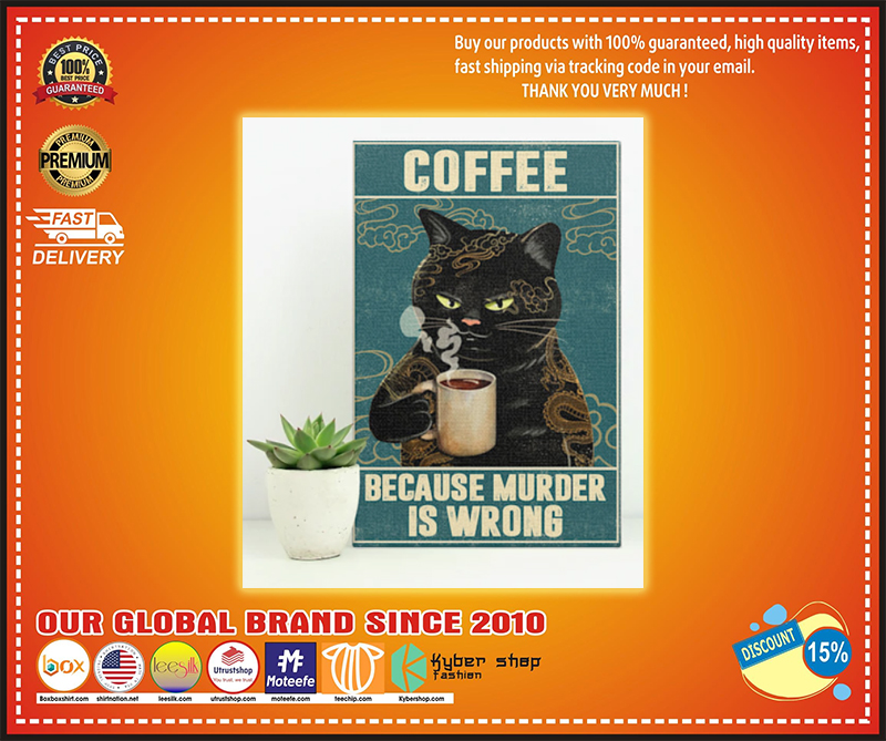 Black Cat coffee because murder is wrong poBlack Cat coffee because murder is wrong posterster