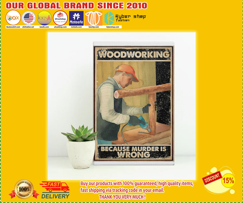 Carpenter woodworking because murder is wrong poster