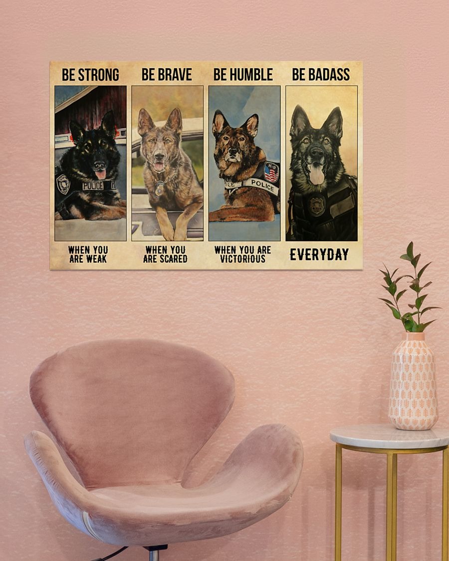 German Shepherd be strong be brave be humble be badass poster