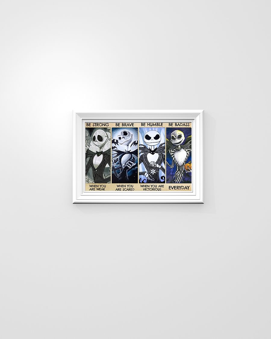 Jack Skellington be strong be brave be humble be badass poster
