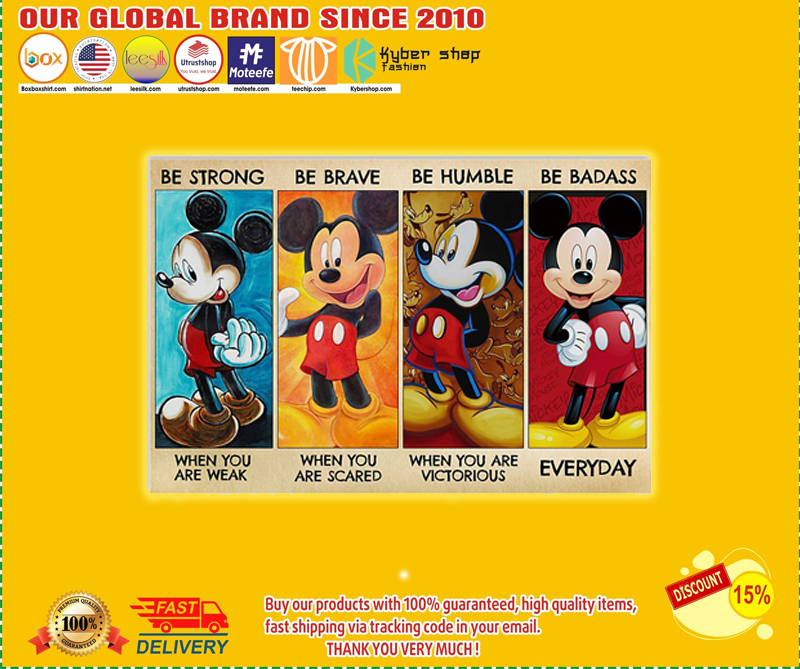 Mickey mouse be strong be brave be humble be badass poster