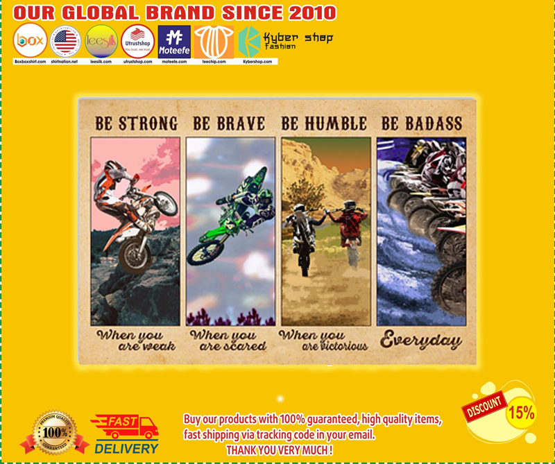 Motocross be strong be brave be humble be badass poster