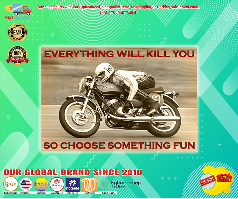 Racing everything will kill you so choose something fun poster