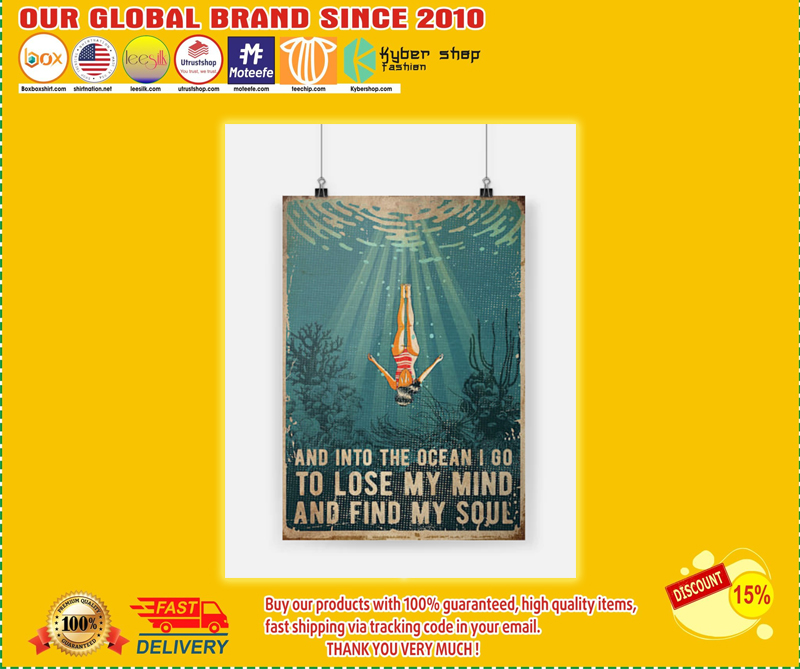 Swimming and into the ocean i go to lose my mind and find my soul poster