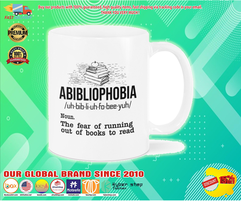 Abibliophobia the fear of running out of books to read mug