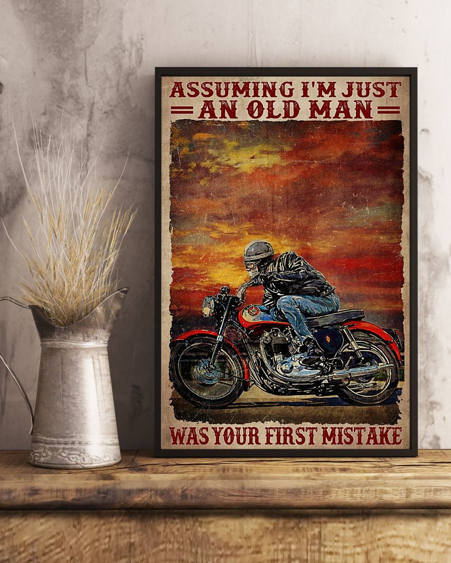 Assuming i'm just an old man was your first mistake poster