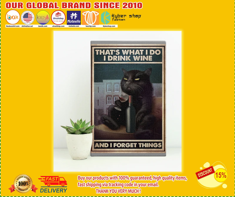 Cat That's what I do I drink wine and I forget things poster