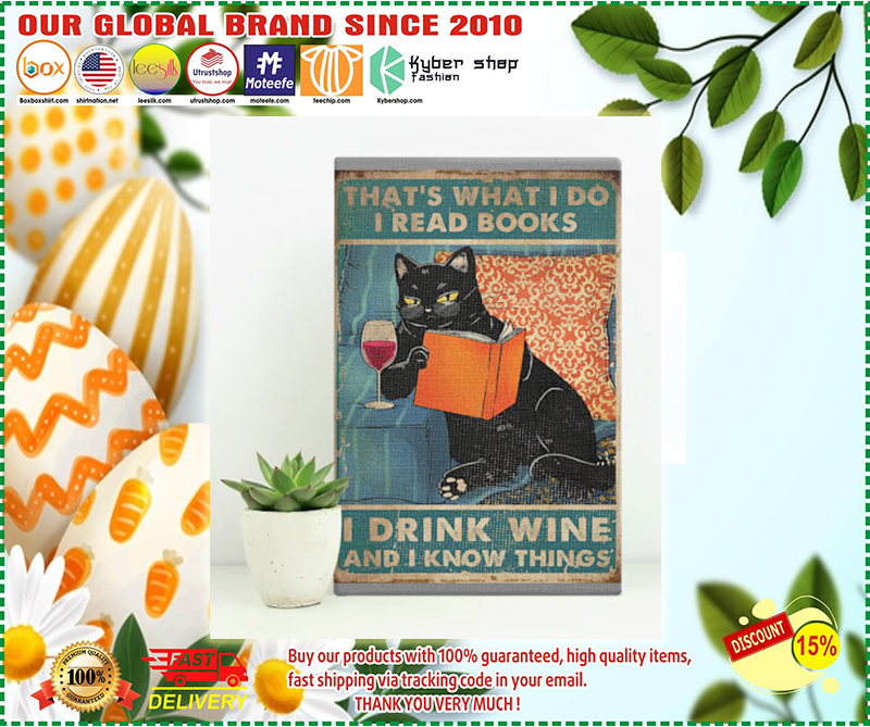 Cat That's what I do I read books I drink wine I know things poster