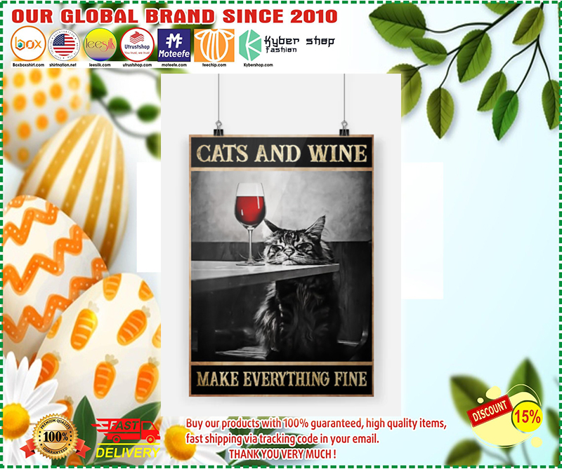 Cat and wine make everything fine poster