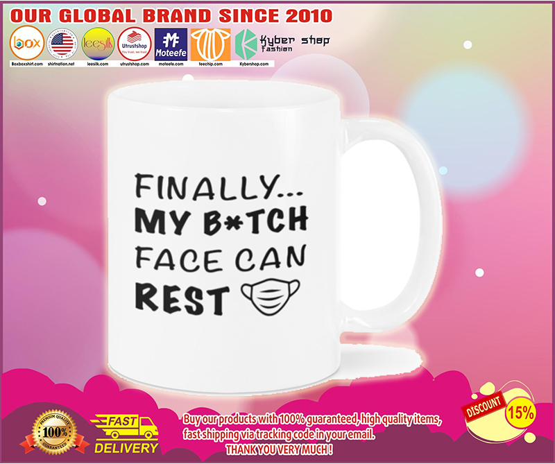Finally my bitch face can rest mug