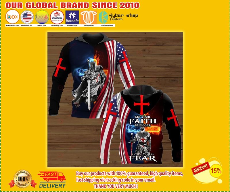 Let your faith be bigger than your fear 3d hoodie