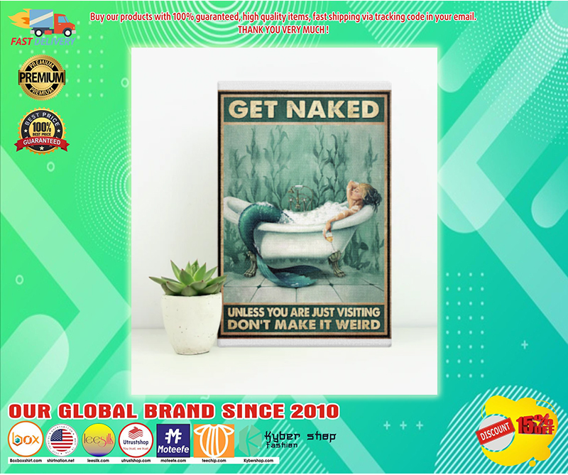 Mermaid get naked unless you are just visiting don't make it weird poster
