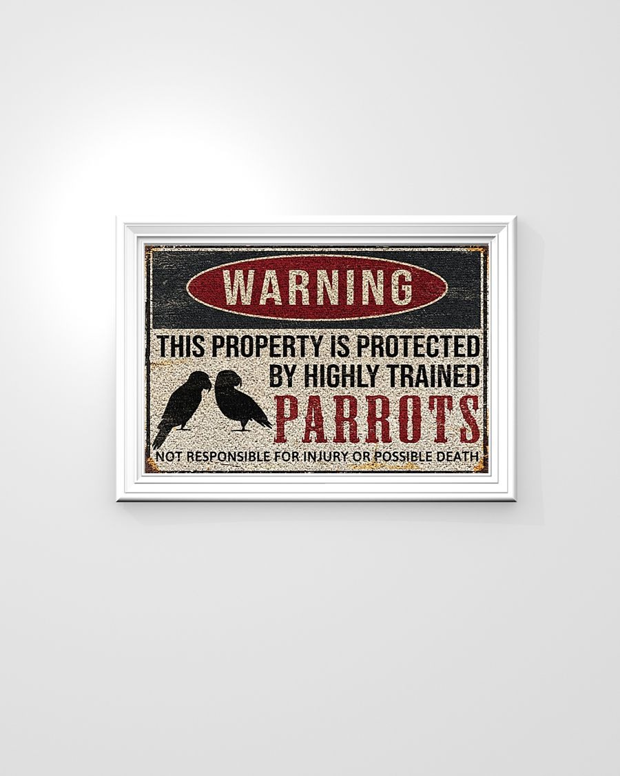 Parrots warning this property is protected by highly trained poster