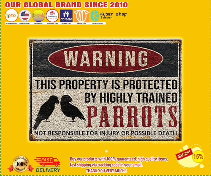 Parrots warning this property is protected by highly trained poster