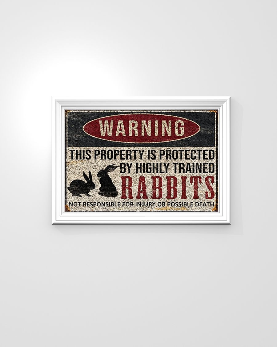 Rabbits warning this property is protected by highly trained poster