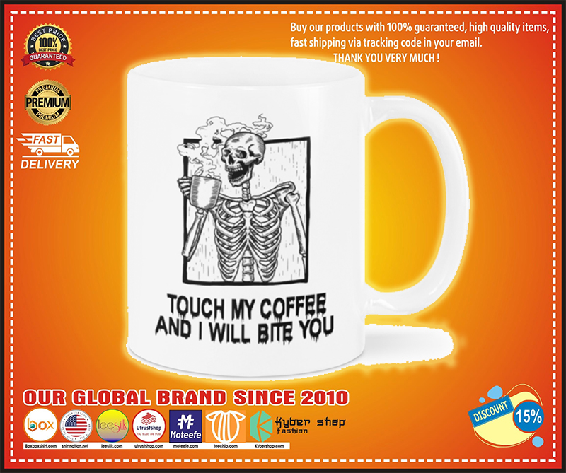 Skeleton skull Touch my coffee and I will bite you mug