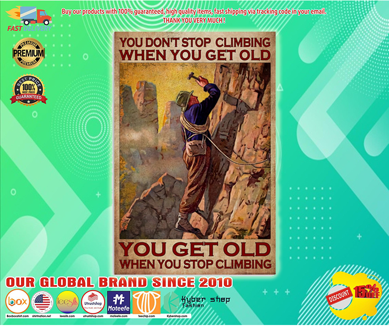 You don't stop climbing when you get old poster