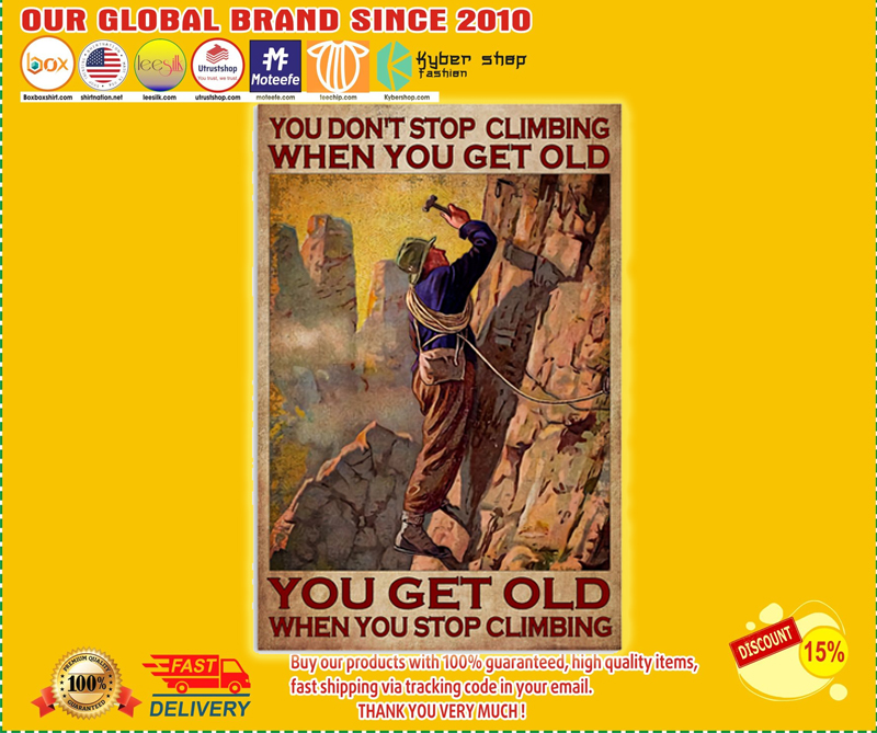 You don't stop climbing when you get old poster