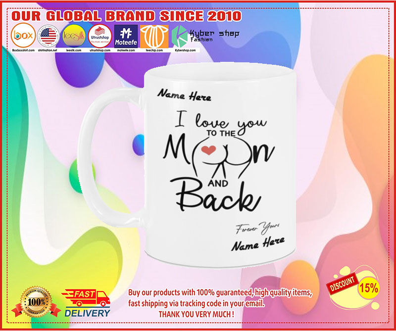 I love you to the moon and back forever your custom name mug 3