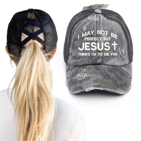 I may not be perfect but jesus thinks Im to die for black camo cap 5