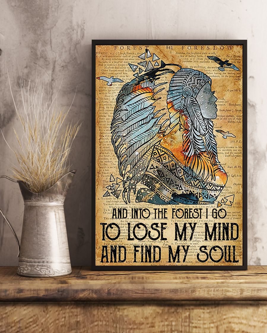Native American And into the forest I go to lose my mind and find my soul poster 1