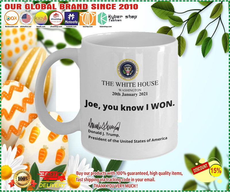 Trump the white house Joe I know you won mug 2