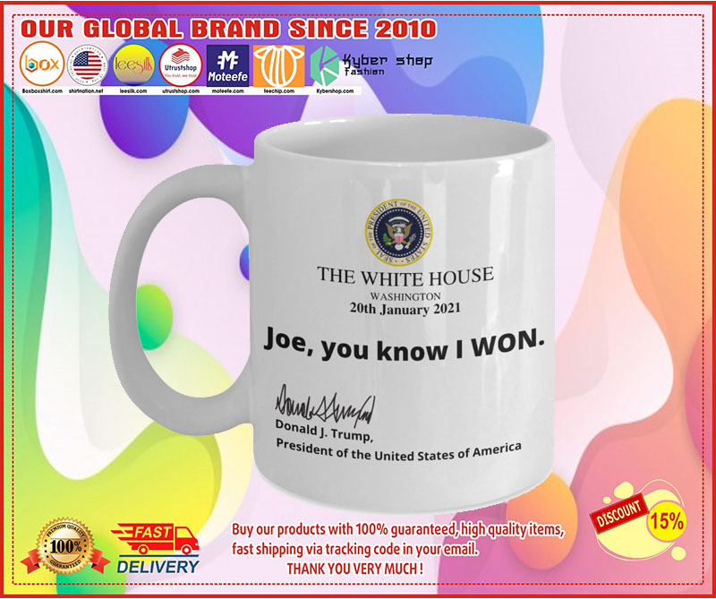 Trump the white house Joe I know you won mug 3