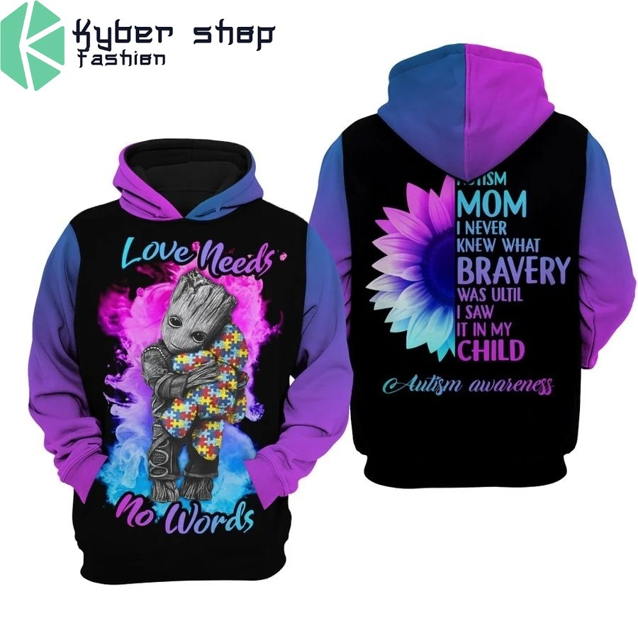 Autism mom Groot Love needs no words 3D hoodie