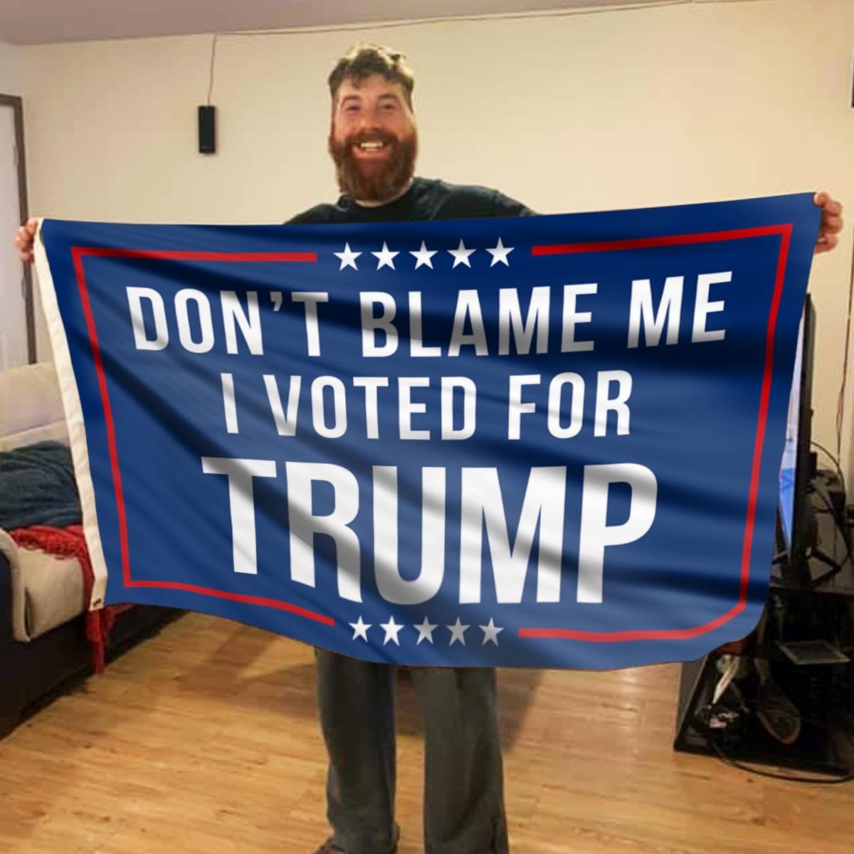 Dont blame I voted Trump flag